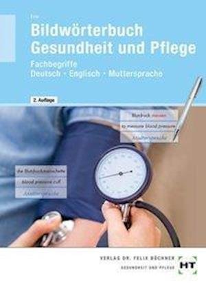 Cover for Frie · Bildwörterbuch Gesundheit und Pfle (Bok)