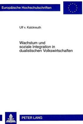 Cover for Von Kalckreuth Ulf Von Kalckreuth · Wachstum und soziale Integration in dualistischen Volkswirtschaften (Paperback Bog) (1999)