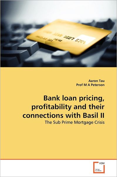 Cover for Prof M a Peterson · Bank Loan Pricing, Profitability and Their Connections with Basil Ii: the Sub Prime Mortgage Crisis (Paperback Bog) (2011)