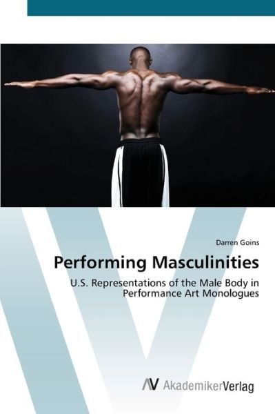 Cover for Goins · Performing Masculinities (Book) (2012)