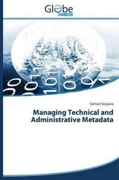 Cover for Segawa Samuel · Managing Technical and Administrative Metadata (Pocketbok) (2015)