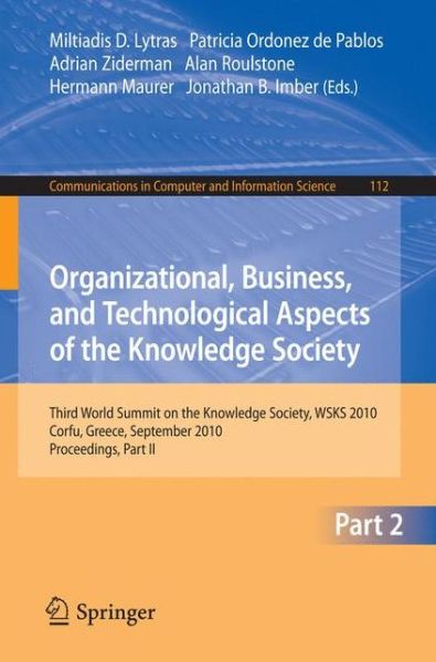 Cover for Miltiadis D Lytras · Organizational, Business, and Technological Aspects of the Knowledge Society: Third World Summit on the Knowledge Society, WSKS 2010, Corfu, Greece, September 22-24, 2010, Proceedings, Part II - Communications in Computer and Information Science (Paperback Book) (2010)