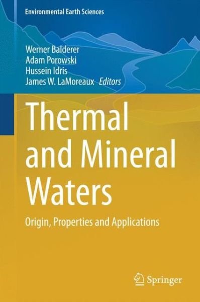 Cover for Werner Balderer · Thermal and Mineral Waters: Origin, Properties and Applications - Environmental Earth Sciences (Hardcover bog) (2014)
