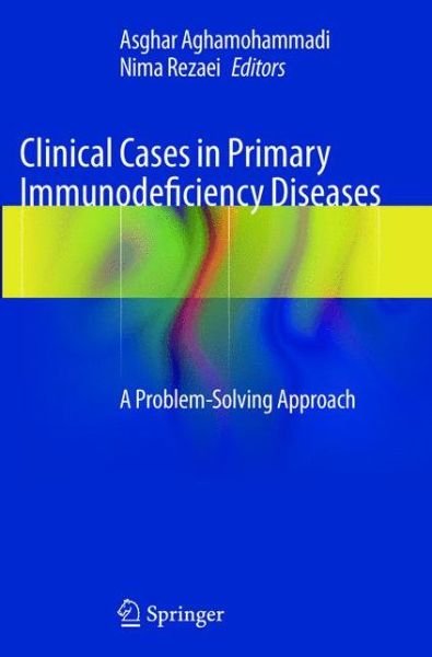 Cover for Asghar Aghamohammadi · Clinical Cases in Primary Immunodeficiency Diseases: A Problem-Solving Approach (Pocketbok) [2012 edition] (2015)