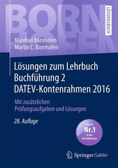 Losungen zum Lehrbuch Buchfuhrung 2 DATEV-Kontenrahmen 2016: Mit zusatzlichen Prufungsaufgaben und Losungen - Bornhofen Buchfuhrung 2 LO - Manfred Bornhofen - Books - Springer Fachmedien Wiesbaden - 9783658157234 - March 9, 2017