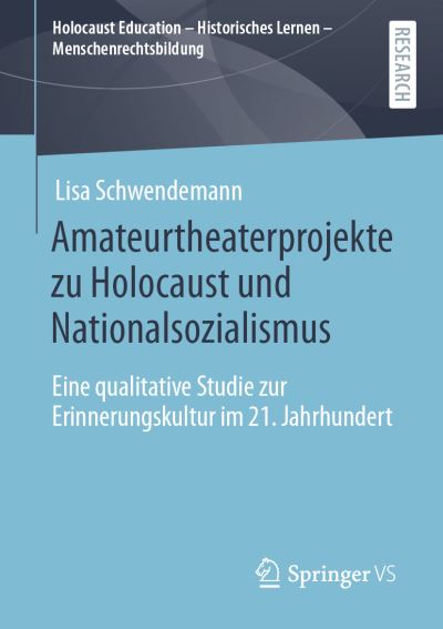 Cover for Schwendemann · Amateurtheaterprojekte zu Holocaust und Nationalsozialismus (Book) (2020)