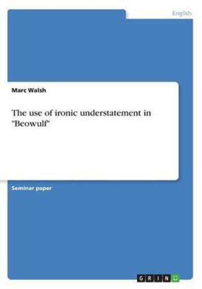 Cover for Walsh · The use of ironic understatement (Book)