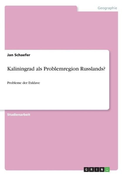Kaliningrad als Problemregion - Schaefer - Bøger -  - 9783668945234 - 