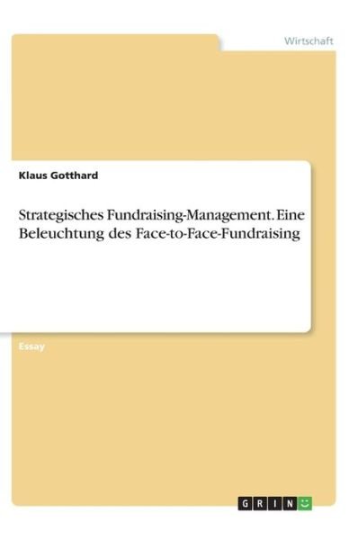 Strategisches Fundraising-Mana - Gotthard - Bücher -  - 9783668961234 - 