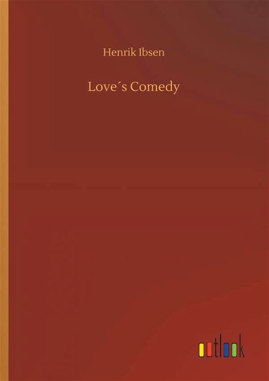 Cover for Ibsen · Love s Comedy (Buch) (2018)