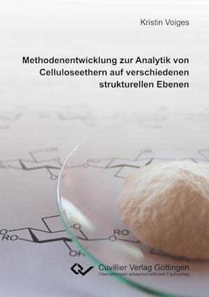 Cover for Kristin Voiges · Methodenentwicklung zur Analytik von Celluloseethern auf verschiedenen strukturellen Ebenen (Paperback Book) (2015)
