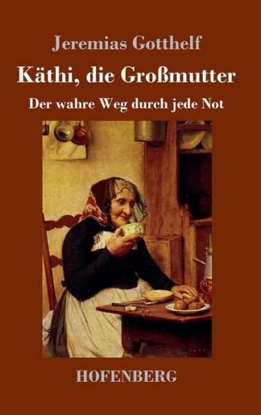 Cover for Gotthelf · Käthi, die Großmutter (Book) (2017)