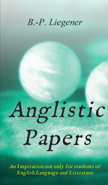 Cover for Bernd-Peter Liegener · Anglistic Papers (Hardcover Book) (2019)