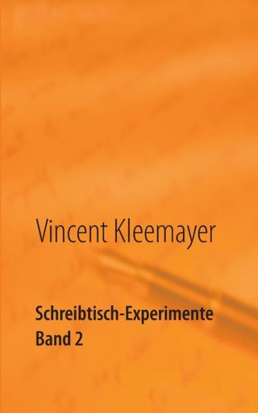 Cover for Vincent Kleemayer · Schreibtisch-Experimente Band 2: Erzahlungen / Storys (Paperback Book) (2019)