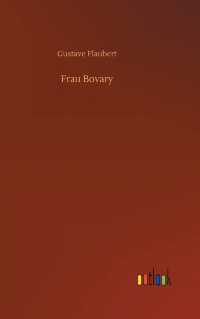 Cover for Gustave Flaubert · Frau Bovary (Hardcover Book) (2020)