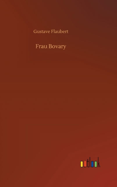 Cover for Gustave Flaubert · Frau Bovary (Innbunden bok) (2020)