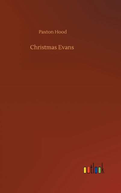 Cover for Paxton Hood · Christmas Evans (Hardcover Book) (2020)