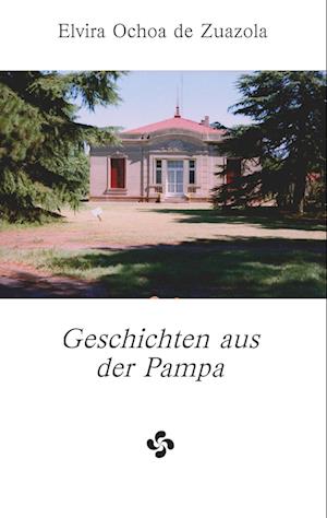 Cover for Elvira Ochoa de Zuazola · Geschichten aus der Pampa (Paperback Book) (2021)