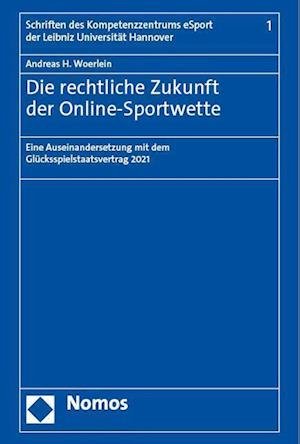 Cover for Andreas H. Woerlein · Rechtliche Zukunft der Online-Sportwette (Book) (2022)