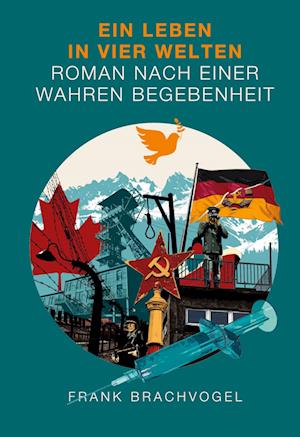 Cover for Frank Brachvogel · Ein Leben in vier Welten (Book) (2022)