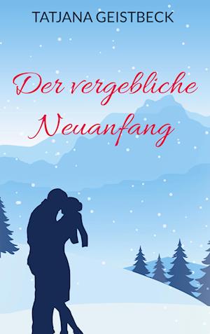 Cover for Tatjana Geistbeck · Der vergebliche Neuanfang (Book) (2022)
