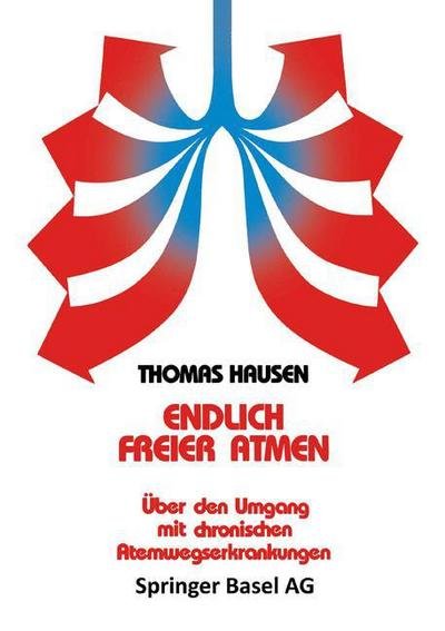 Endlich Freier Atmen: Aoeber Den Umgang Mit Atemwegserkrankungen - Hausen - Bøker - Birkhauser Verlag AG - 9783764326234 - 1. oktober 1991