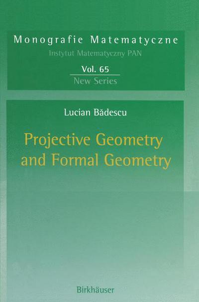 Cover for Lucian Badescu · Projective Geometry and Formal Geometry - Monografie Matematyczne (Hardcover Book) [2004 edition] (2004)