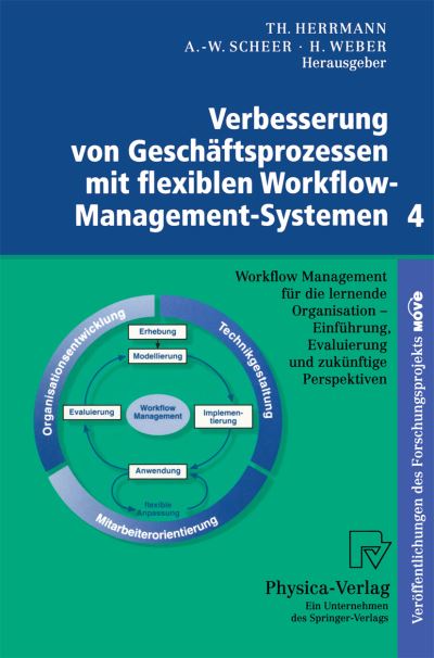 Cover for Thomas Herrmann · Verbesserung Von Geschaftsprozessen Mit Flexiblen Workflow-Management-Systemen 4: Workflow Management Fur Die Lernende Organisation - Einfuhrung, Evaluierung Und Zukunftige Perspektiven (Paperback Book) [2001 edition] (2001)