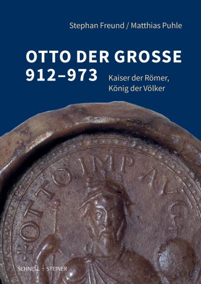 Cover for Stephan Freund · Otto der Grosse 912-973: Kaiser der Roemer, Koenig der Voelker (Hardcover Book) (2023)