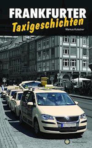 Cover for Markus Kutscher · Frankfurter Taxigeschichten (Geschichten und Anekdoten) (Book) (2024)