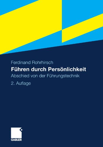 Cover for Ferdinand Rohrhirsch · Fuhren Durch Persoenlichkeit: Abschied Von Der Fuhrungstechnik (Paperback Book) [2nd 2., Uberarb. U. Erg. Aufl. 2011 edition] (2011)