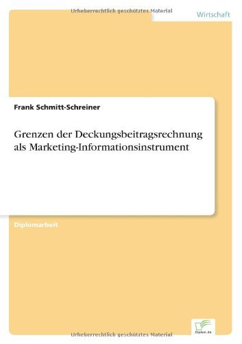 Cover for Frank Schmitt-schreiner · Grenzen Der Deckungsbeitragsrechnung Als Marketing-informationsinstrument (Pocketbok) [German edition] (2001)