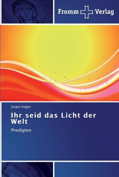 Cover for Kegler · Ihr seid das Licht der Welt (Bok) (2012)