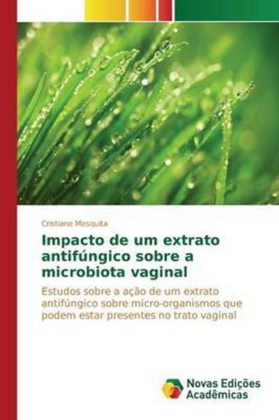 Cover for Mesquita · Impacto de um extrato antifúng (Book) (2015)