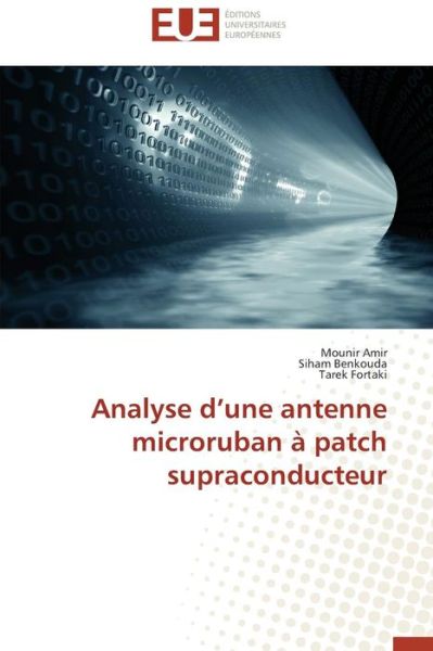 Cover for Tarek Fortaki · Analyse D'une Antenne Microruban À Patch Supraconducteur (Paperback Book) [French edition] (2018)