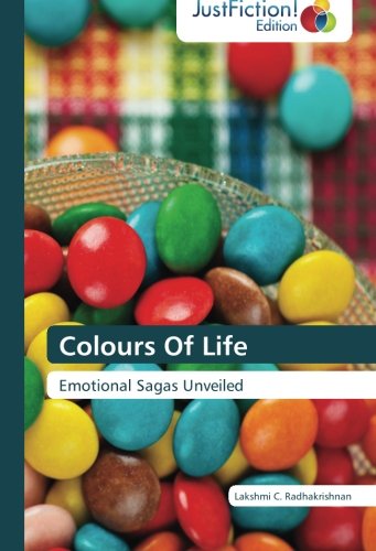 Cover for Lakshmi C. Radhakrishnan · Colours of Life: Emotional Sagas Unveiled (Paperback Bog) (2013)