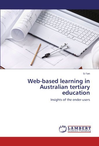 Web-based Learning in Australian Tertiary Education: Insights of the Ender-users - Si Fan - Books - LAP LAMBERT Academic Publishing - 9783846538234 - December 16, 2011