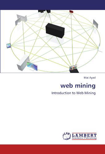 Cover for Mai Ayad · Web Mining: Introduction to Web Mining (Paperback Book) (2012)