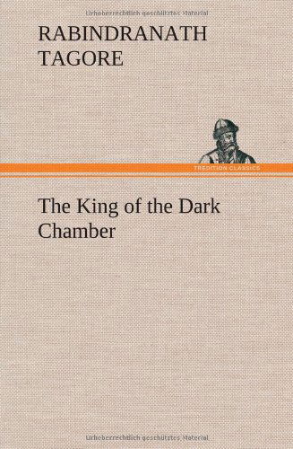 Cover for Rabindranath Tagore · The King of the Dark Chamber (Inbunden Bok) (2012)