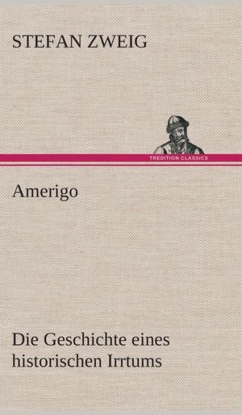 Cover for Stefan Zweig · Amerigo (Hardcover Book) [German edition] (2013)