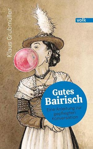 Cover for Klaus Grubmüller · Gutes Bairisch (Bog) (2022)