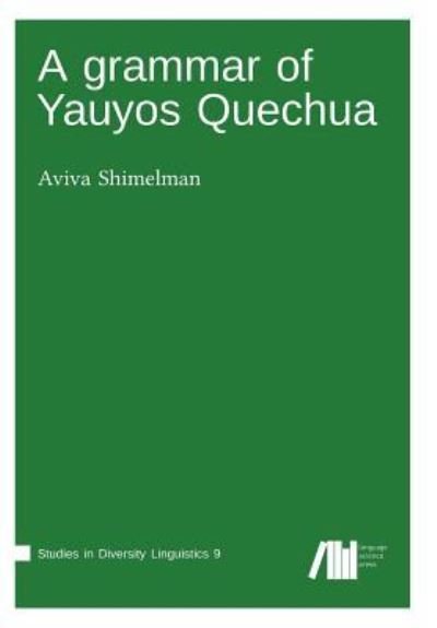 Cover for Aviva Shimelman · A grammar of Yauyos Quechua (Book) (2017)