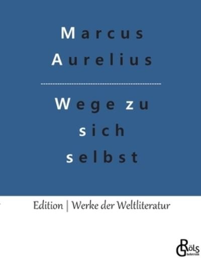 Cover for Marcus Aurelius · Wege zu sich selbst (Paperback Bog) (2022)