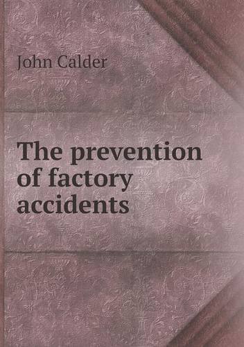 Cover for John Calder · The Prevention of Factory Accidents (Pocketbok) (2013)