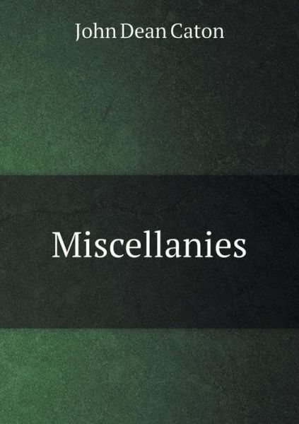Cover for John Dean Caton · Miscellanies (Paperback Book) (2015)