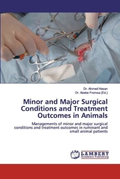 Minor and Major Surgical Conditio - Hasan - Books -  - 9786139972234 - June 11, 2019