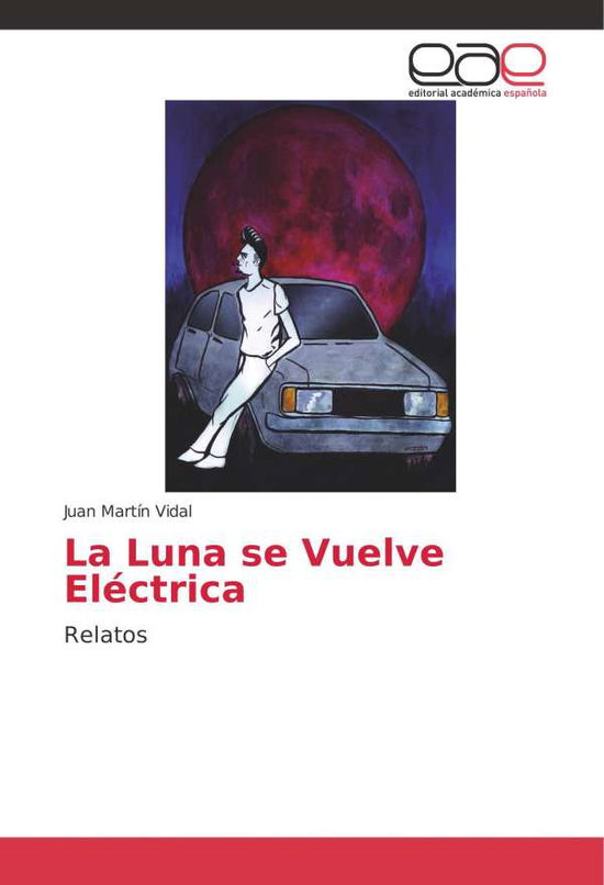 Cover for Vidal · La Luna se Vuelve Eléctrica (Buch) (2018)