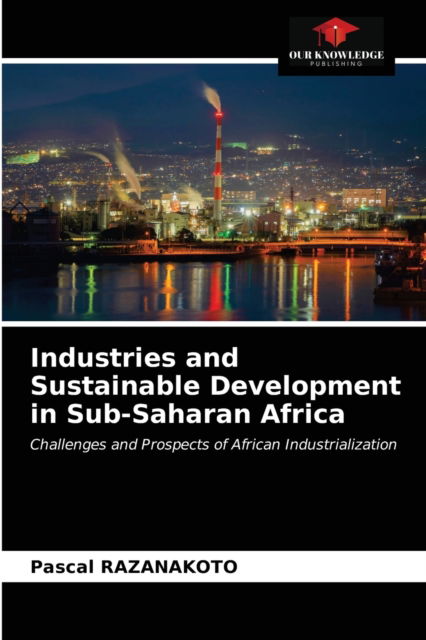 Cover for Pascal Razanakoto · Industries and Sustainable Development in Sub-Saharan Africa (Paperback Book) (2021)