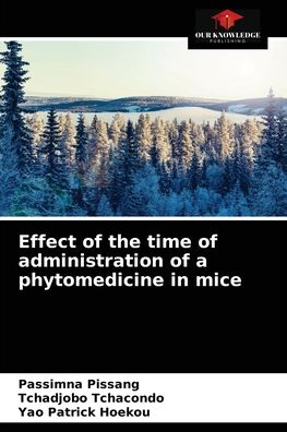 Cover for Passimna Pissang · Effect of the time of administration of a phytomedicine in mice (Paperback Book) (2021)