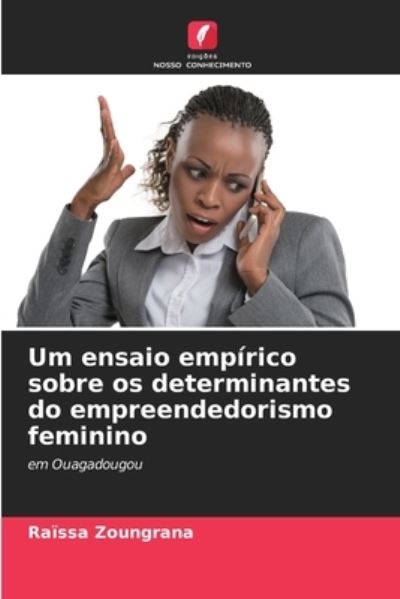 Cover for Raissa Zoungrana · Um ensaio empirico sobre os determinantes do empreendedorismo feminino (Paperback Book) (2021)